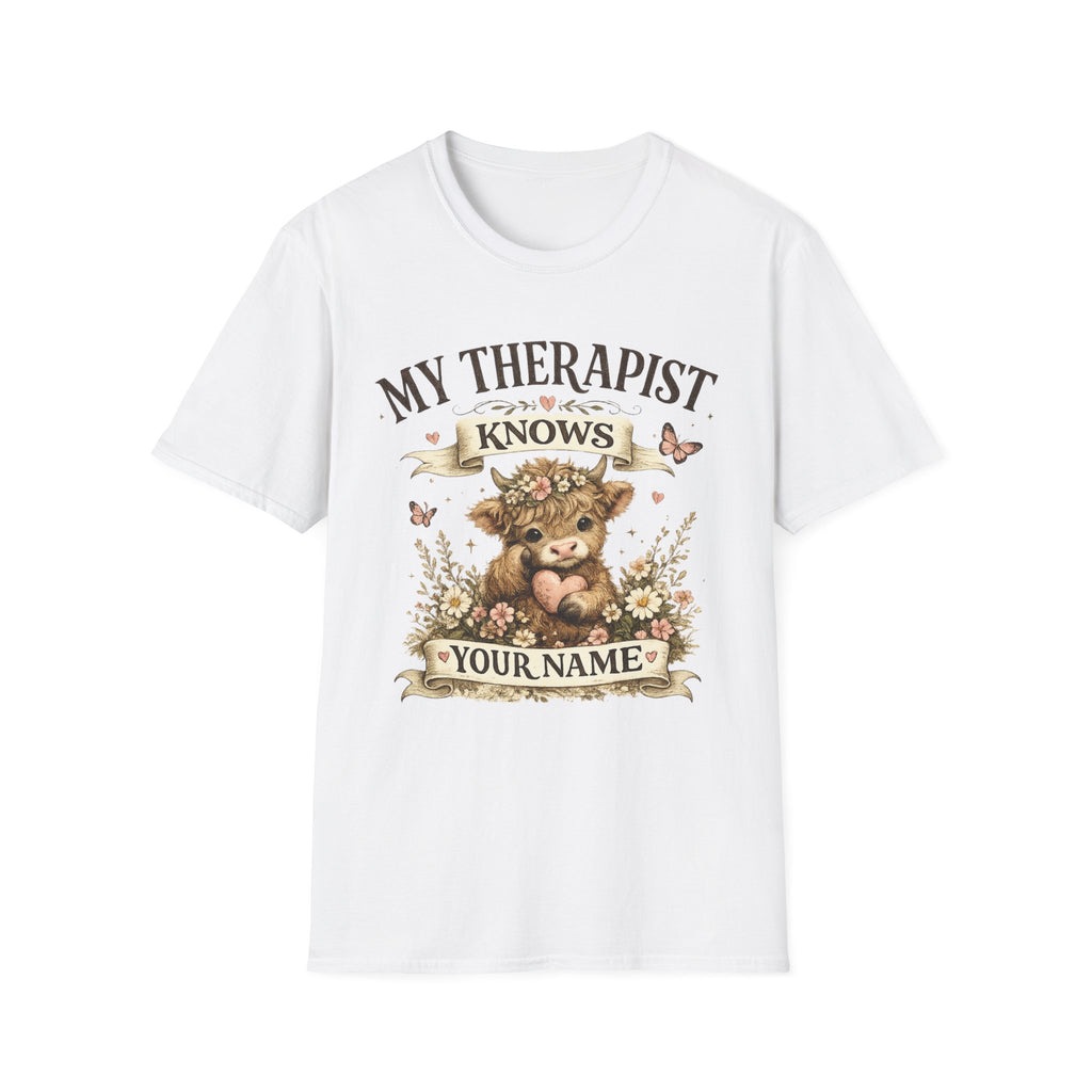 My Therapist Knows Your Name T-Shirt