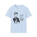 I Came I Saw I Judged Quietly v2 T-Shirt
