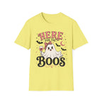 Here For The Boos T-Shirt