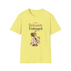 Delicately Unhinged T-Shirt