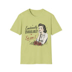 Emotionally Unavailable? So Am I T-Shirt