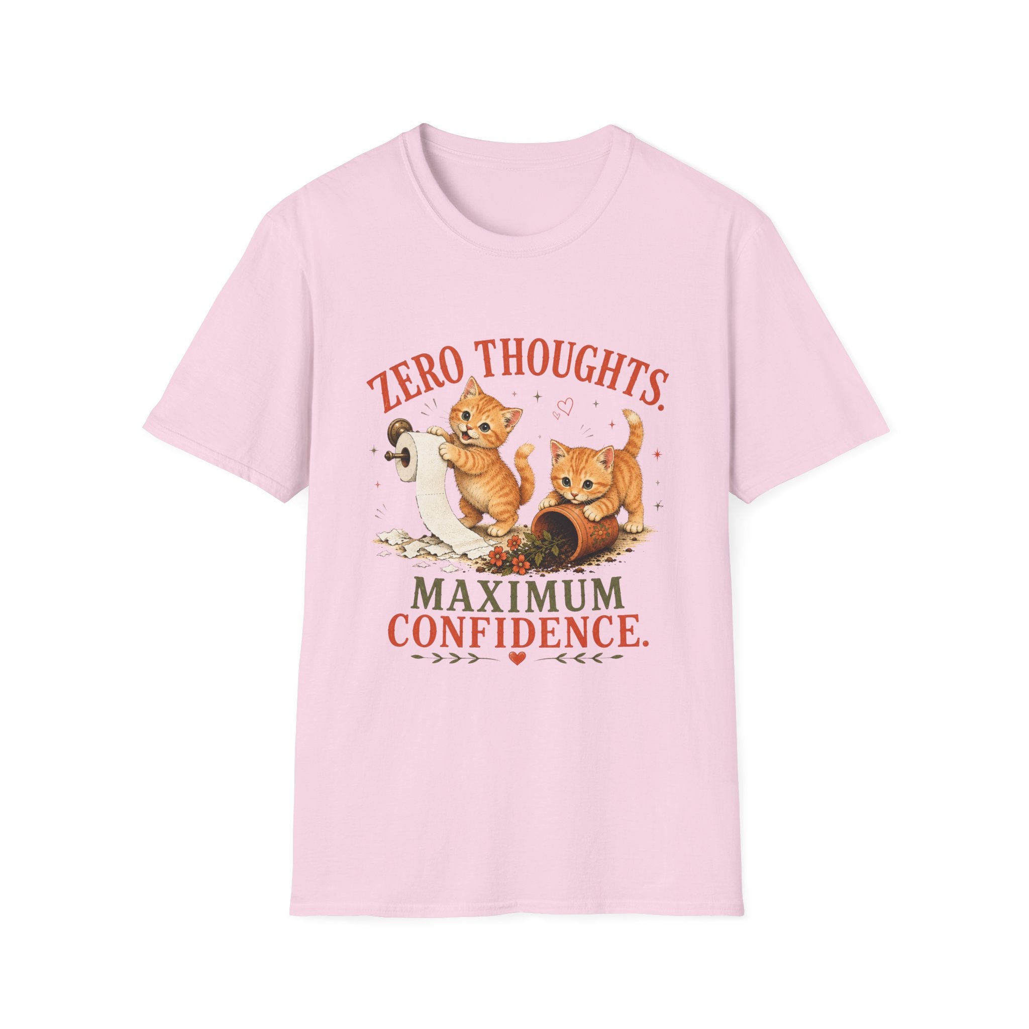 Zero Thoughts. Maximum Confidence. T-Shirt