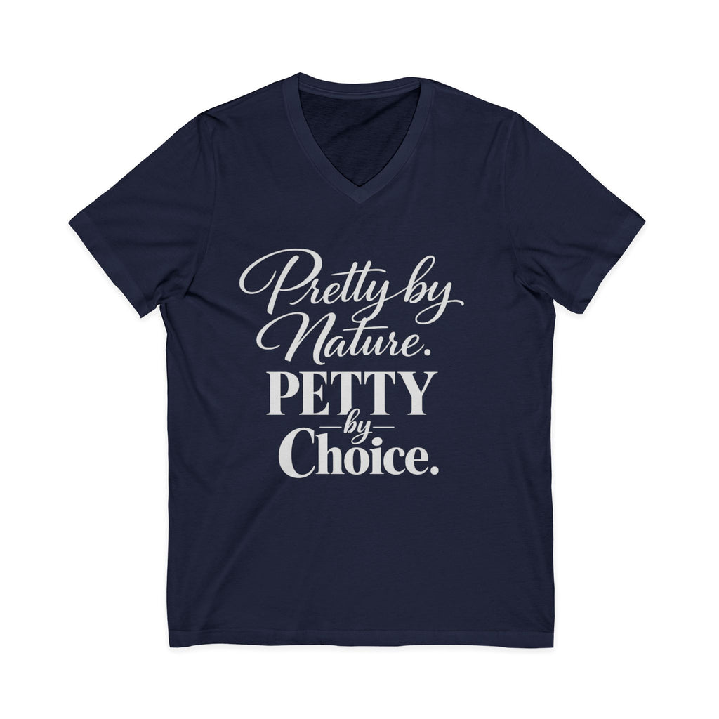 Pretty by Nature Petty by Choice T-Shirt