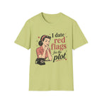 I Date Red Flags For The Plot T-Shirt