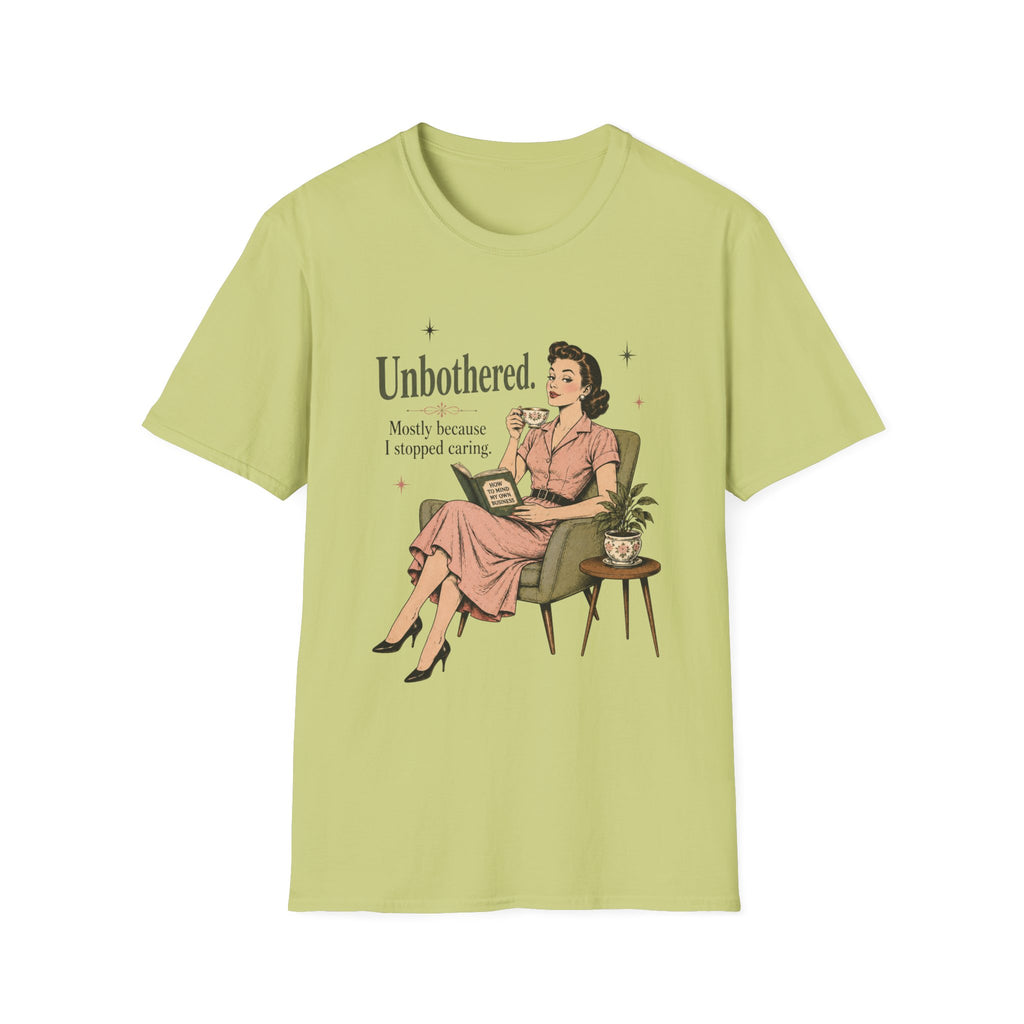 Unbothered Mostly Because I Stopped Caring T-Shirt