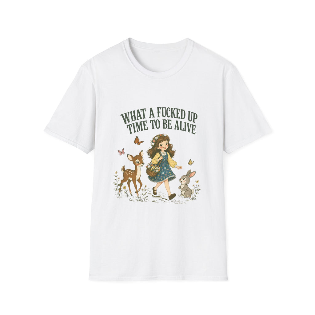 What A Fucked Up Time To Be Alive T-Shirt