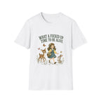 What A Fucked Up Time To Be Alive T-Shirt