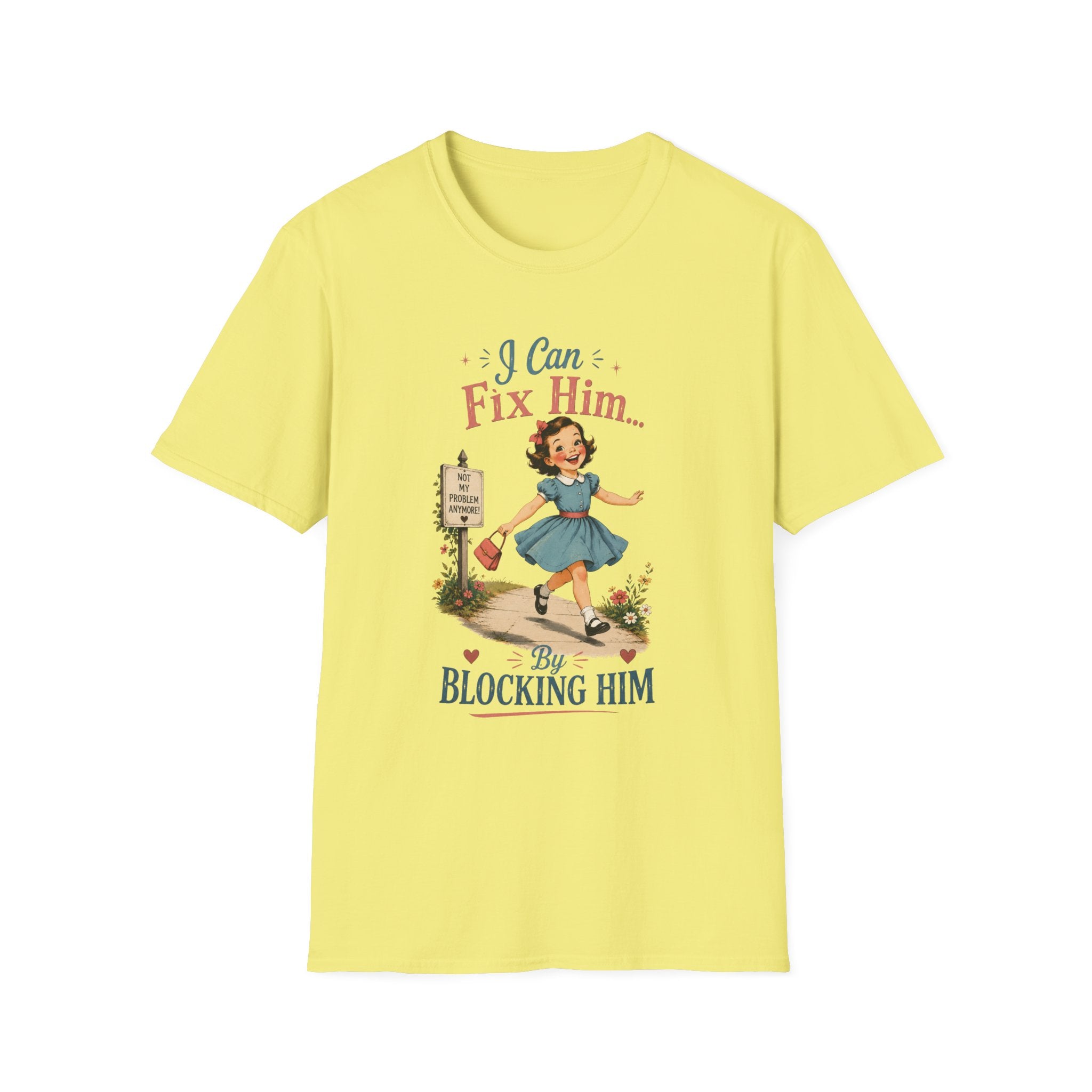 I Can Fix Him By Blocking Him T-Shirt