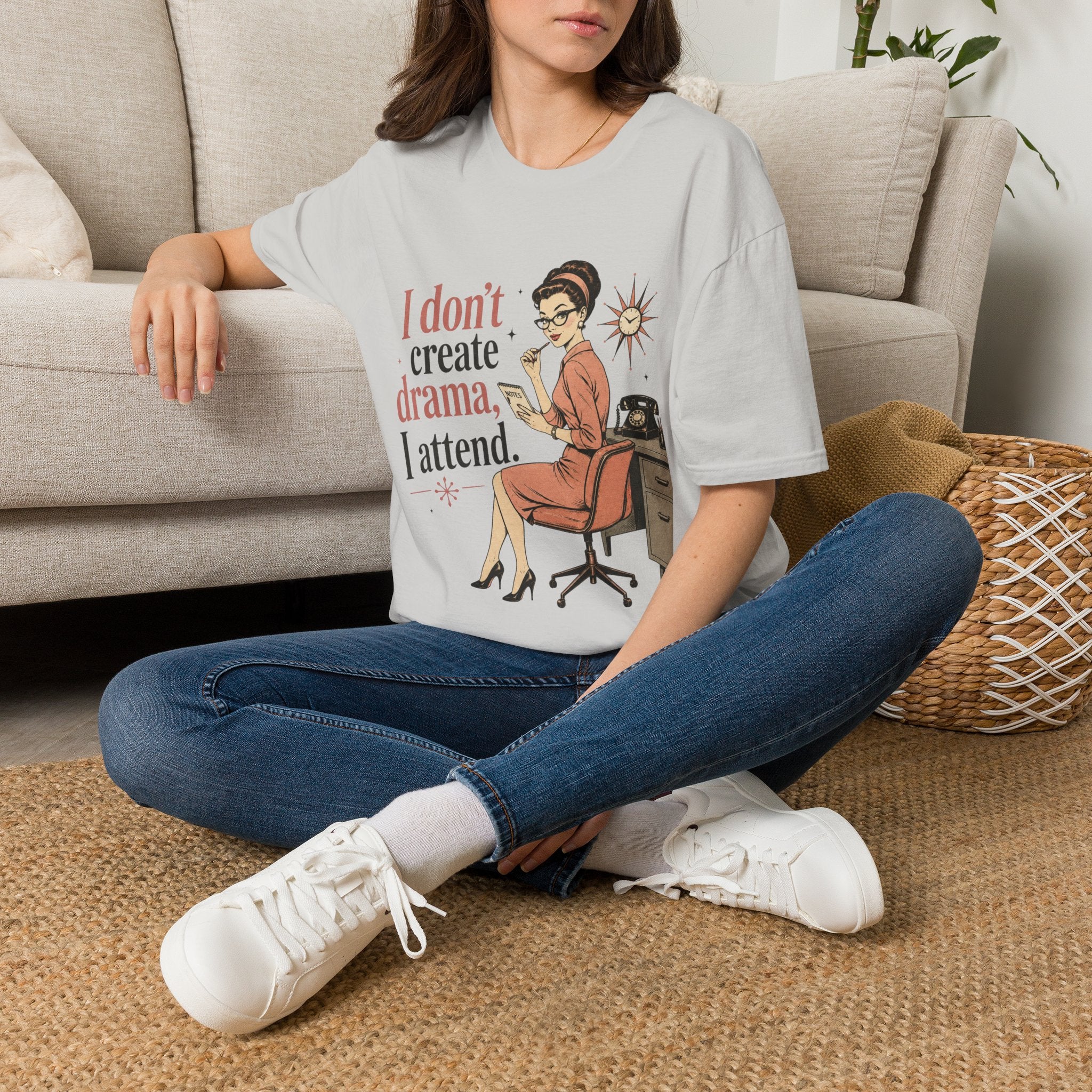 I Don't Create Drama I Attend T-Shirt