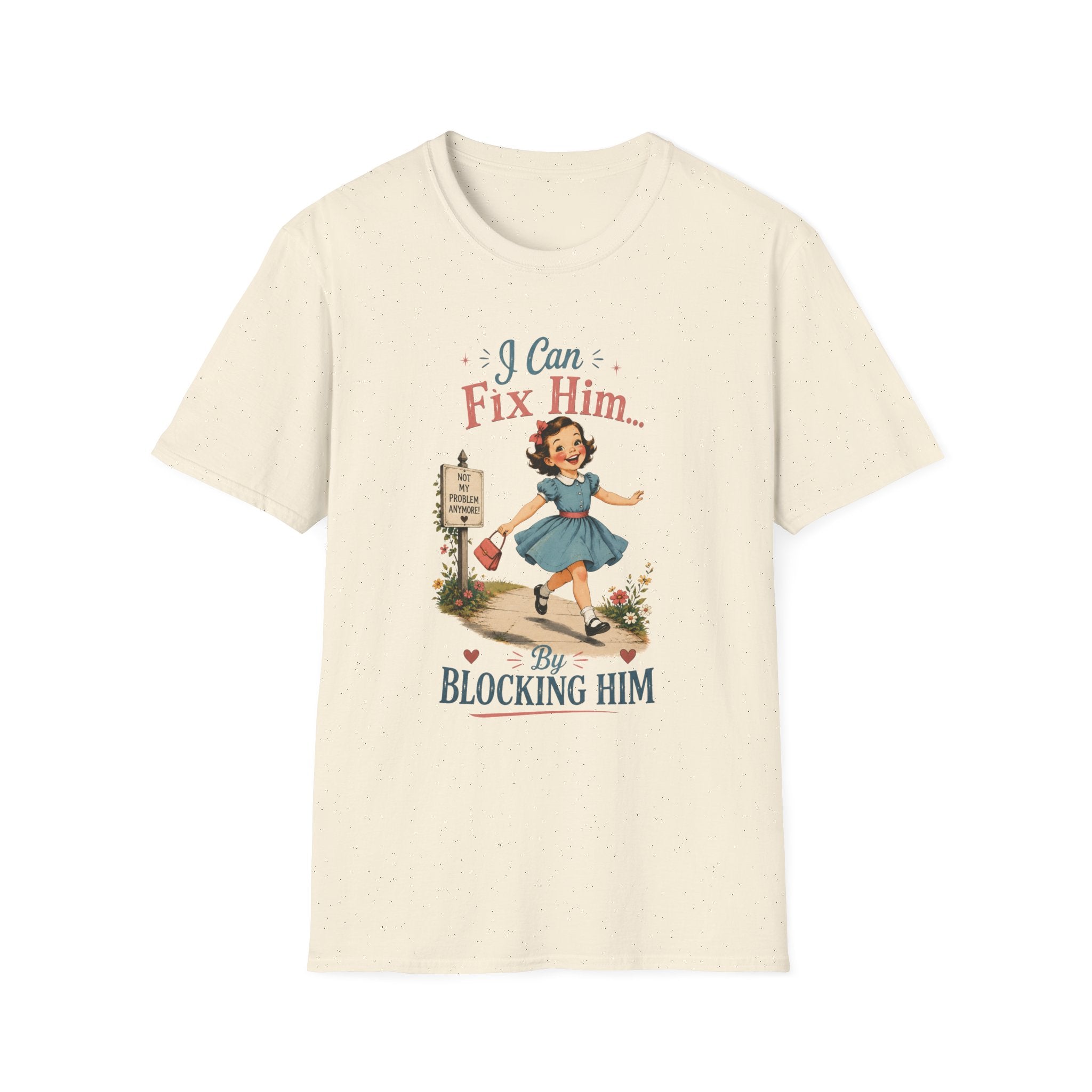 I Can Fix Him By Blocking Him T-Shirt