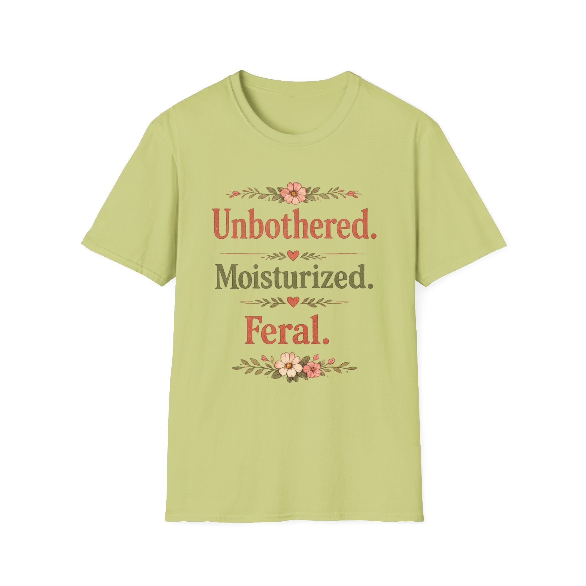 Unbothered. Moisturized. Feral. T-Shirt