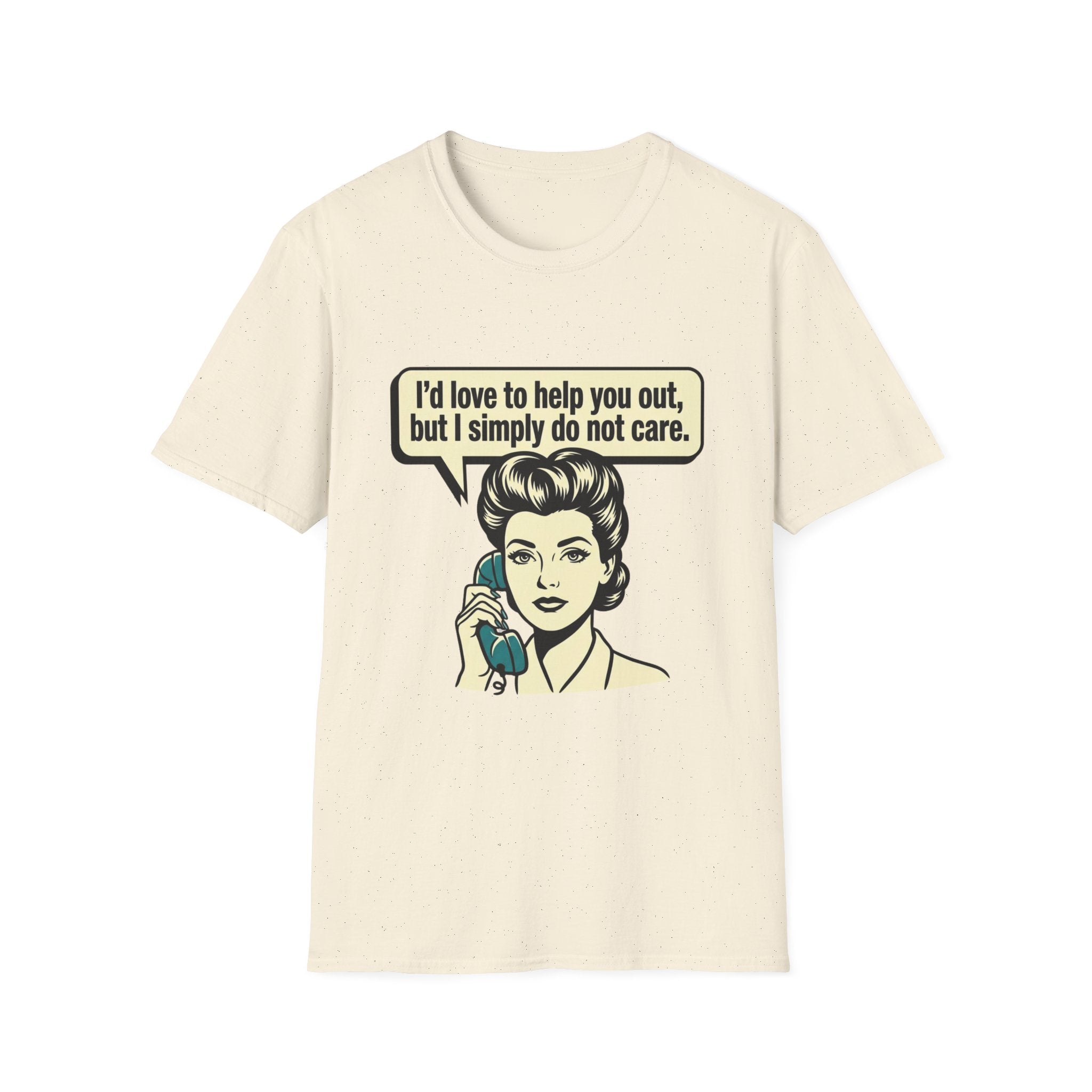 I'd Love To Help You Out But I Simply Do Not Care T-Shirt
