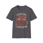 Lead Me Don't Launch Me T-Shirt