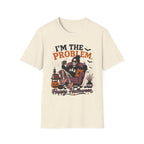 I'm The Problem, Happy Halloween T-Shirt