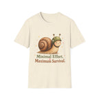 Minimal Effort Maximum Survival T-Shirt
