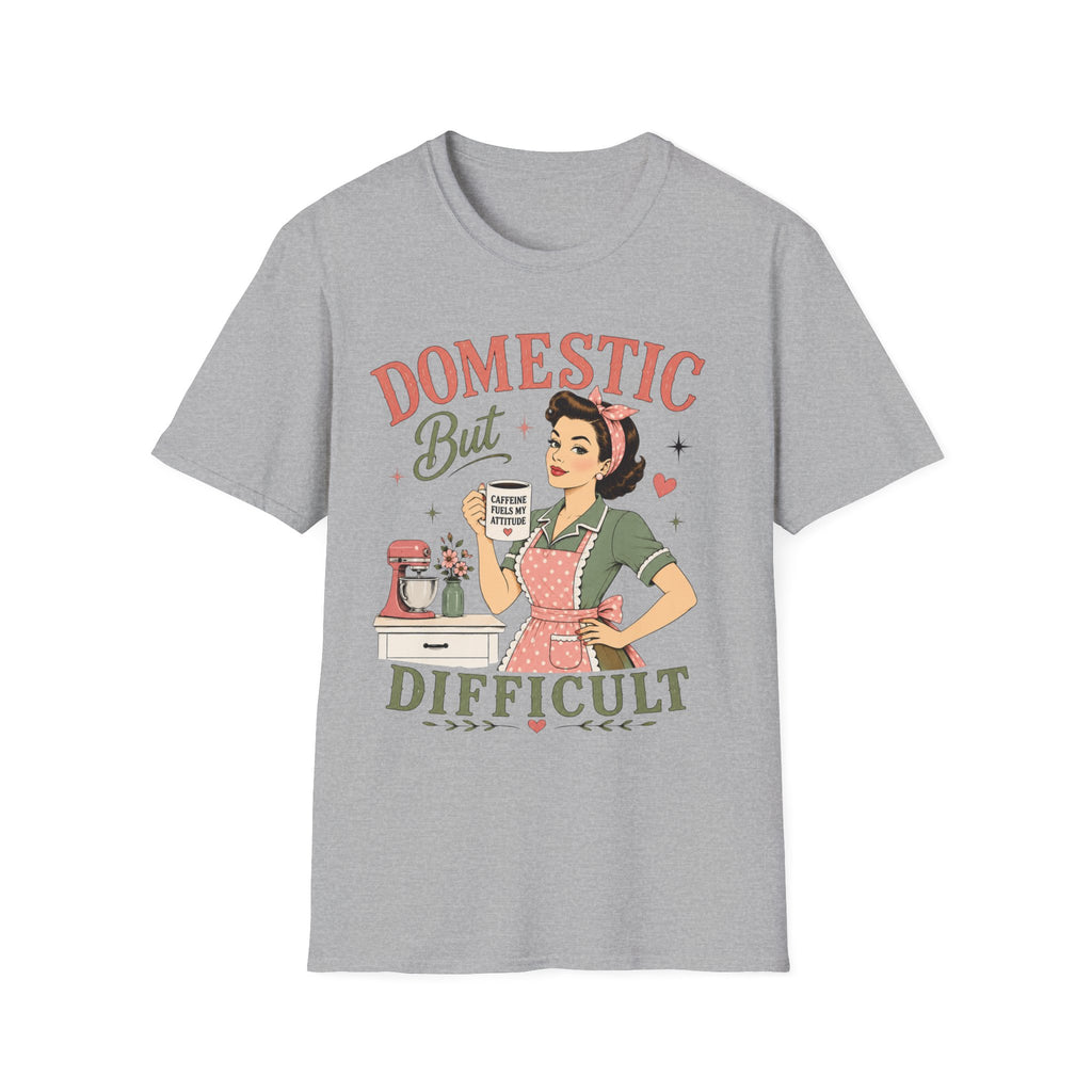 Domestic But Difficult T-Shirt