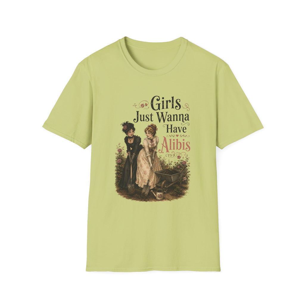 Girls Just Wanna Have Alibis T-Shirt