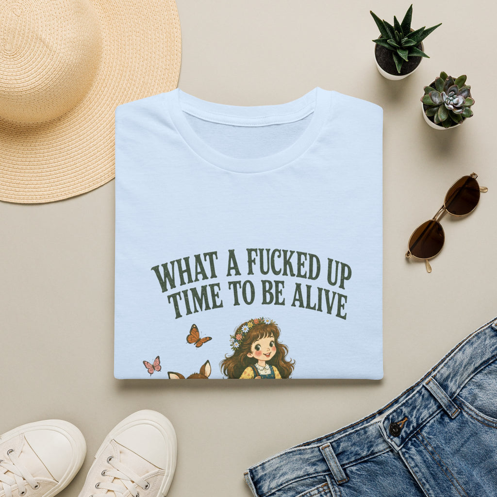 What A Fucked Up Time To Be Alive T-Shirt