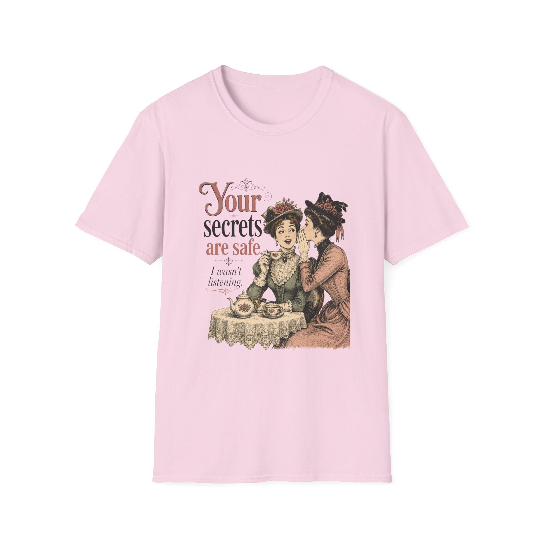 Your Secrets Are Safe. I Wasn't Listening. T-Shirt