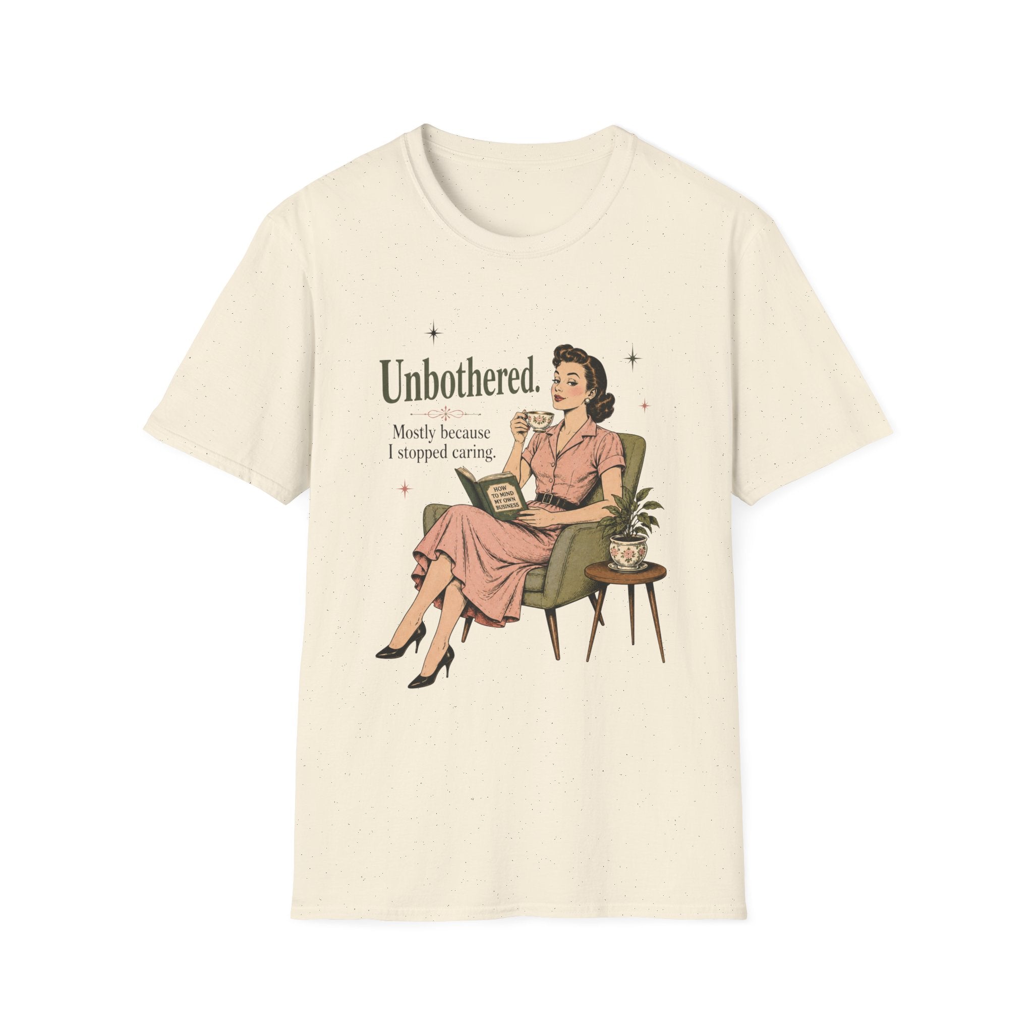 Unbothered Mostly Because I Stopped Caring T-Shirt