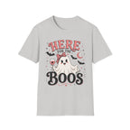 Here For The Boos T-Shirt