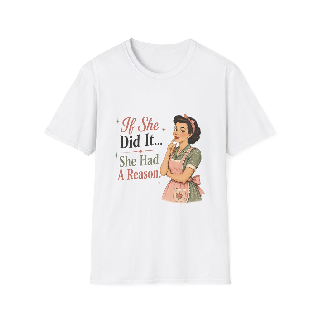 A white short-sleeve crewneck t-shirt featuring a retro-style graphic print of a woman in a pink apron next to the text 'If She Did It.