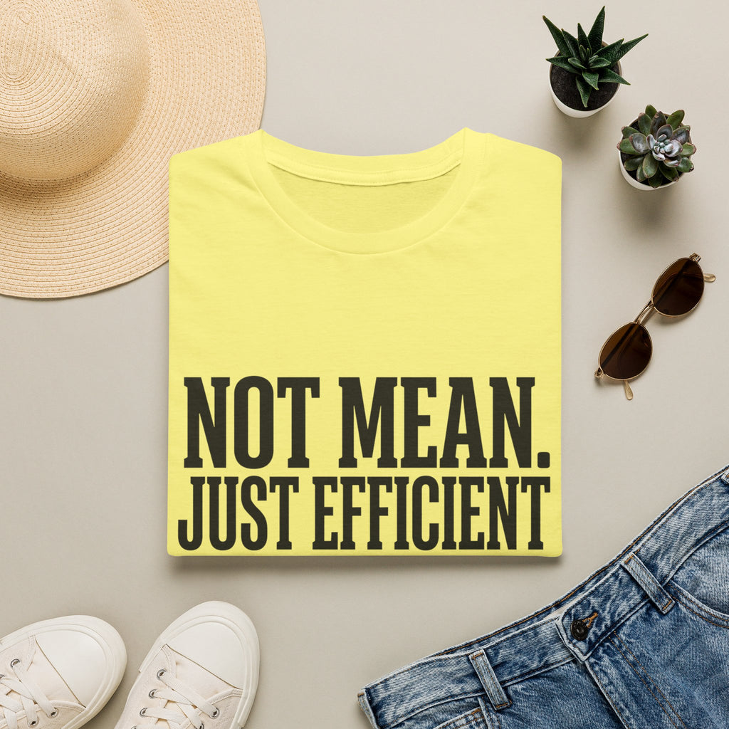 Not Mean Just Efficient With My Energy T-Shirt