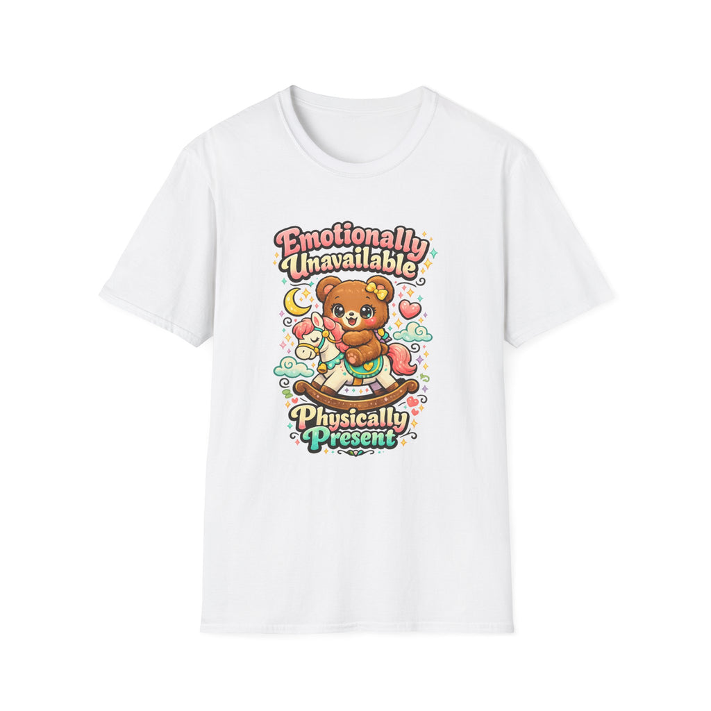 A white short-sleeve crewneck t-shirt featuring a colorful cartoon graphic of a teddy bear on a rocking horse with the text 'Emotionally Unavailable' and 'Physically Present'.