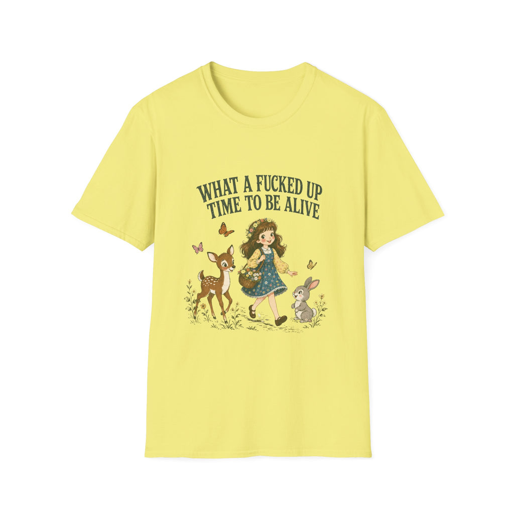 What A Fucked Up Time To Be Alive T-Shirt