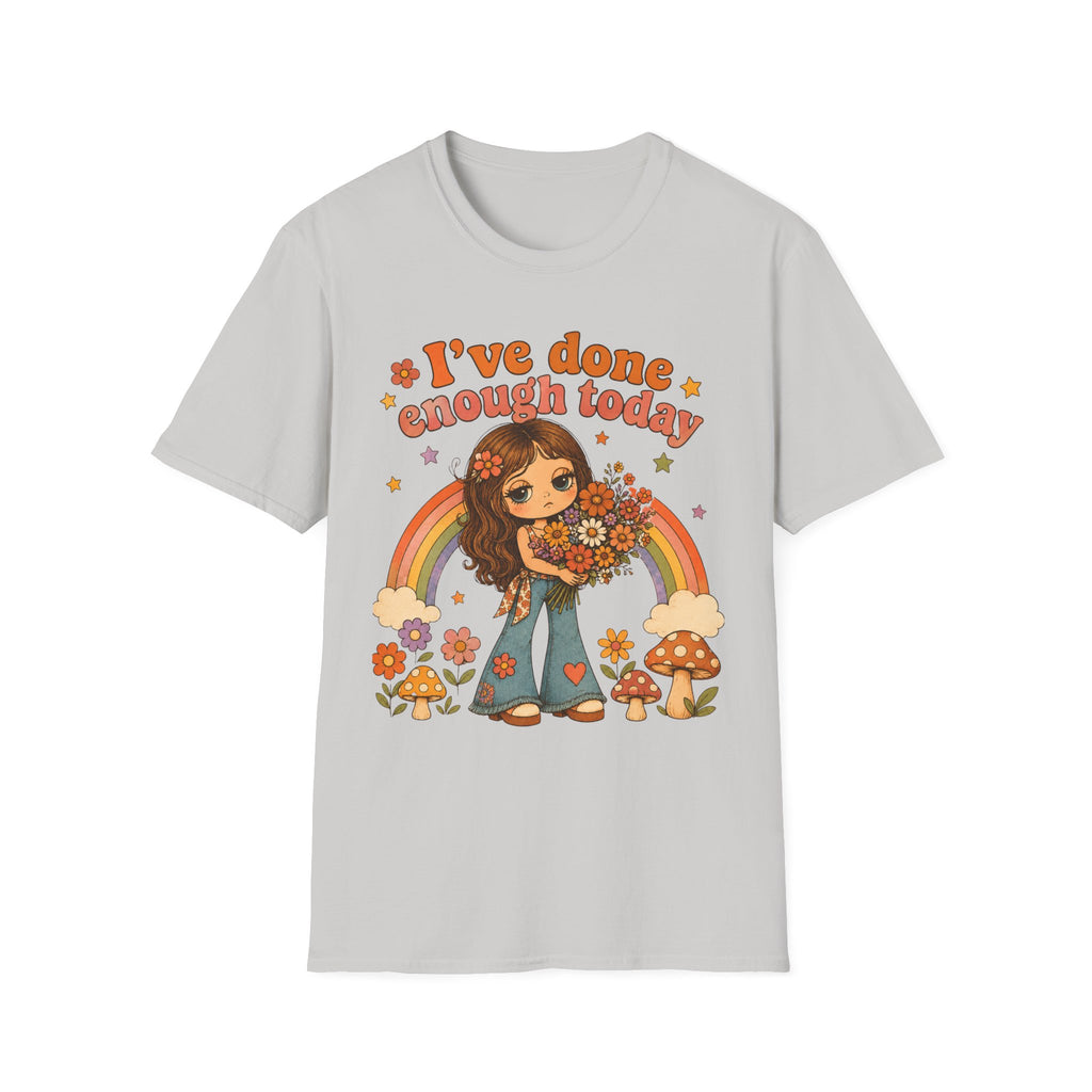 I've Done Enough Today T-Shirt