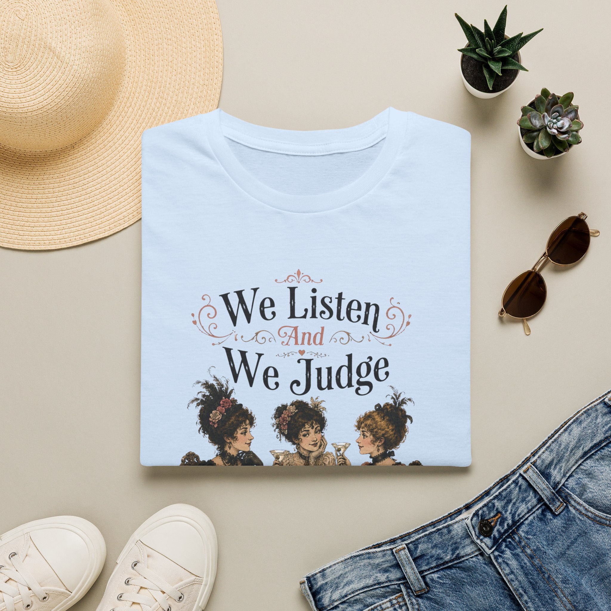 We Listen And We Judge T-Shirt