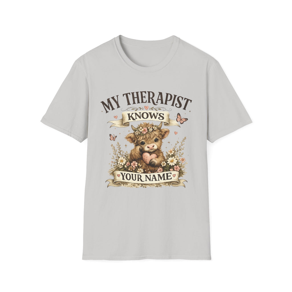 My Therapist Knows Your Name T-Shirt