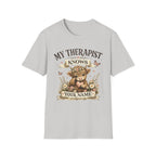 My Therapist Knows Your Name T-Shirt
