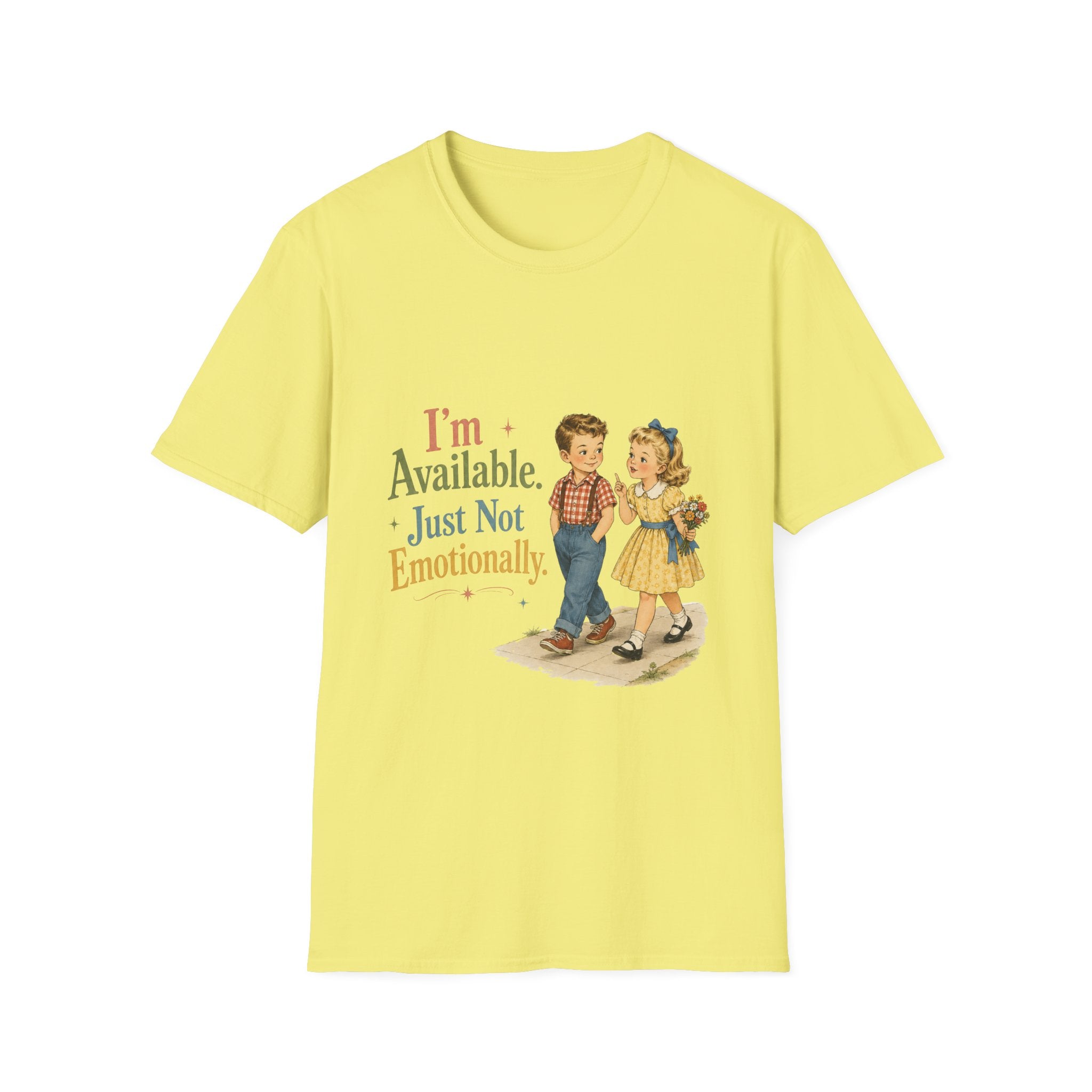 I'm Available Just Not Emotionally T-Shirt