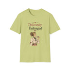 Delicately Unhinged T-Shirt