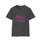 Pretty Petty T-Shirt