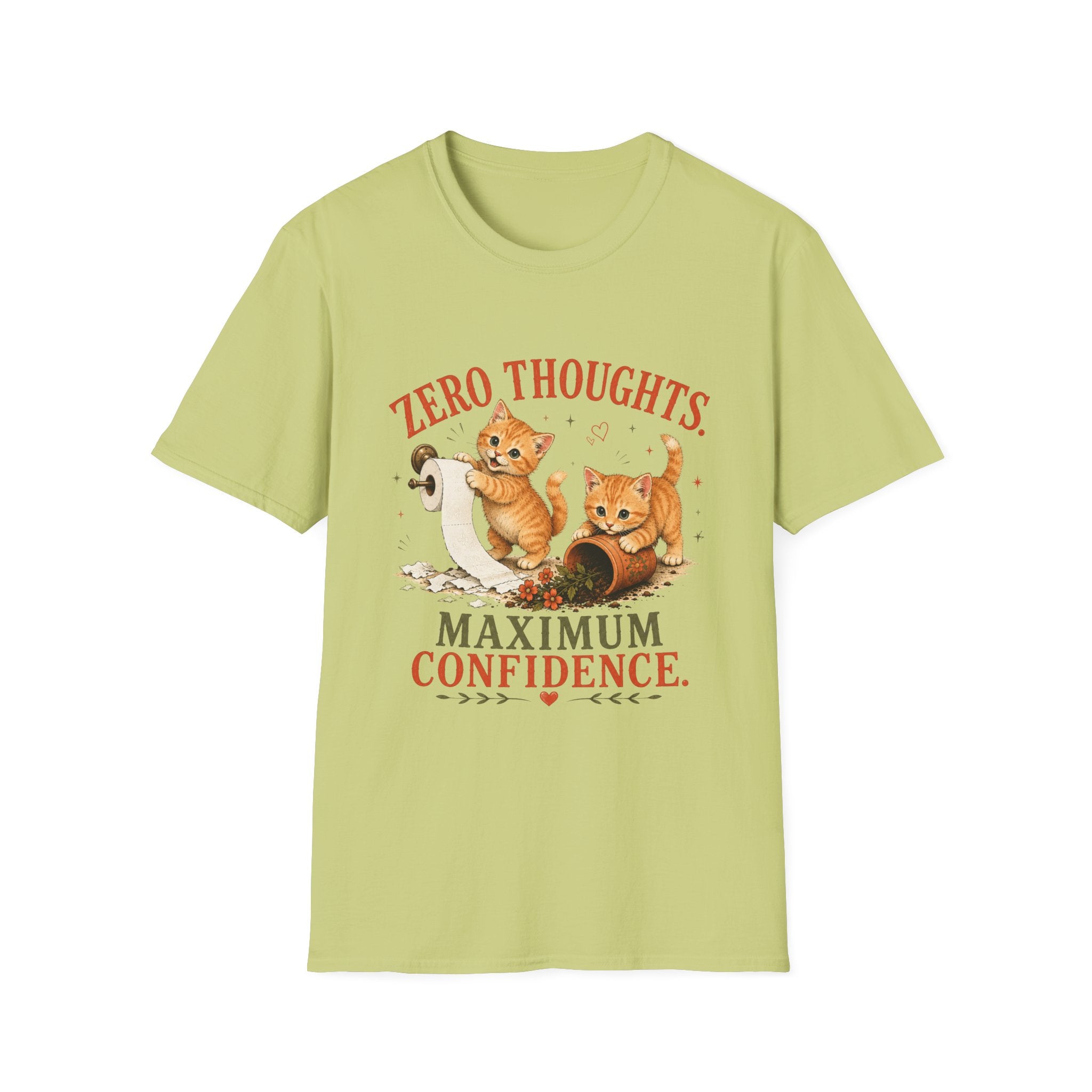 Zero Thoughts. Maximum Confidence. T-Shirt