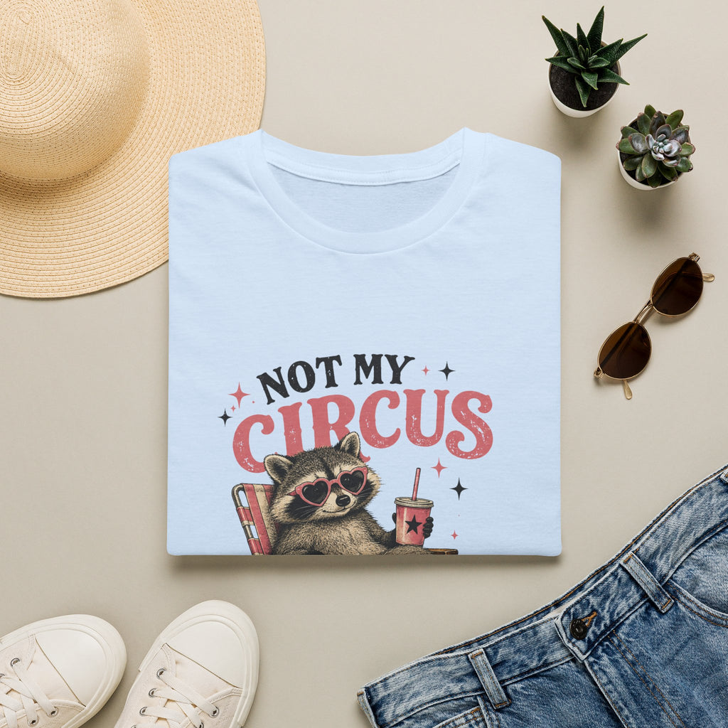 Not My Circus Premium Seating T-Shirt