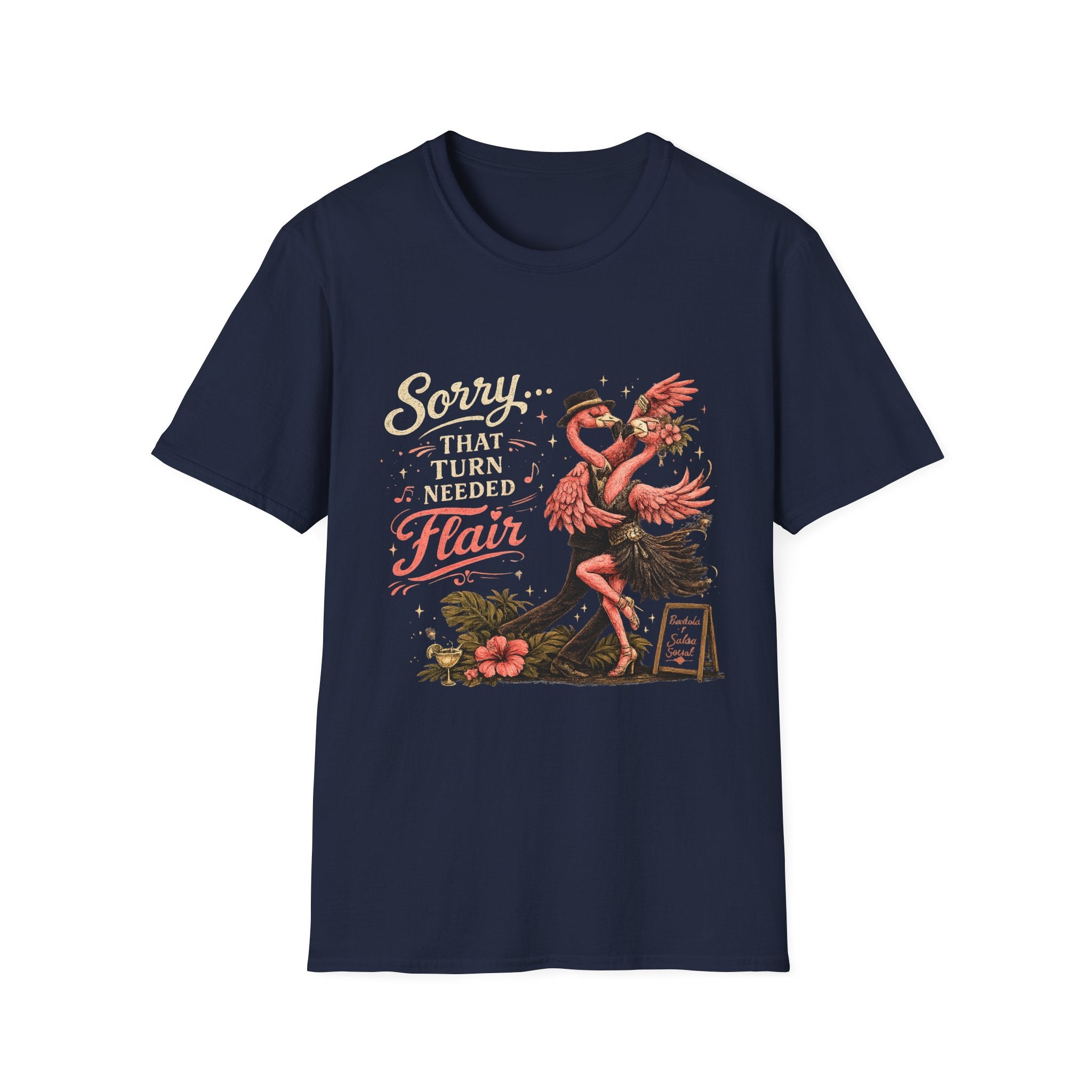 Sorry...That Turn Needed Flair T-Shirt