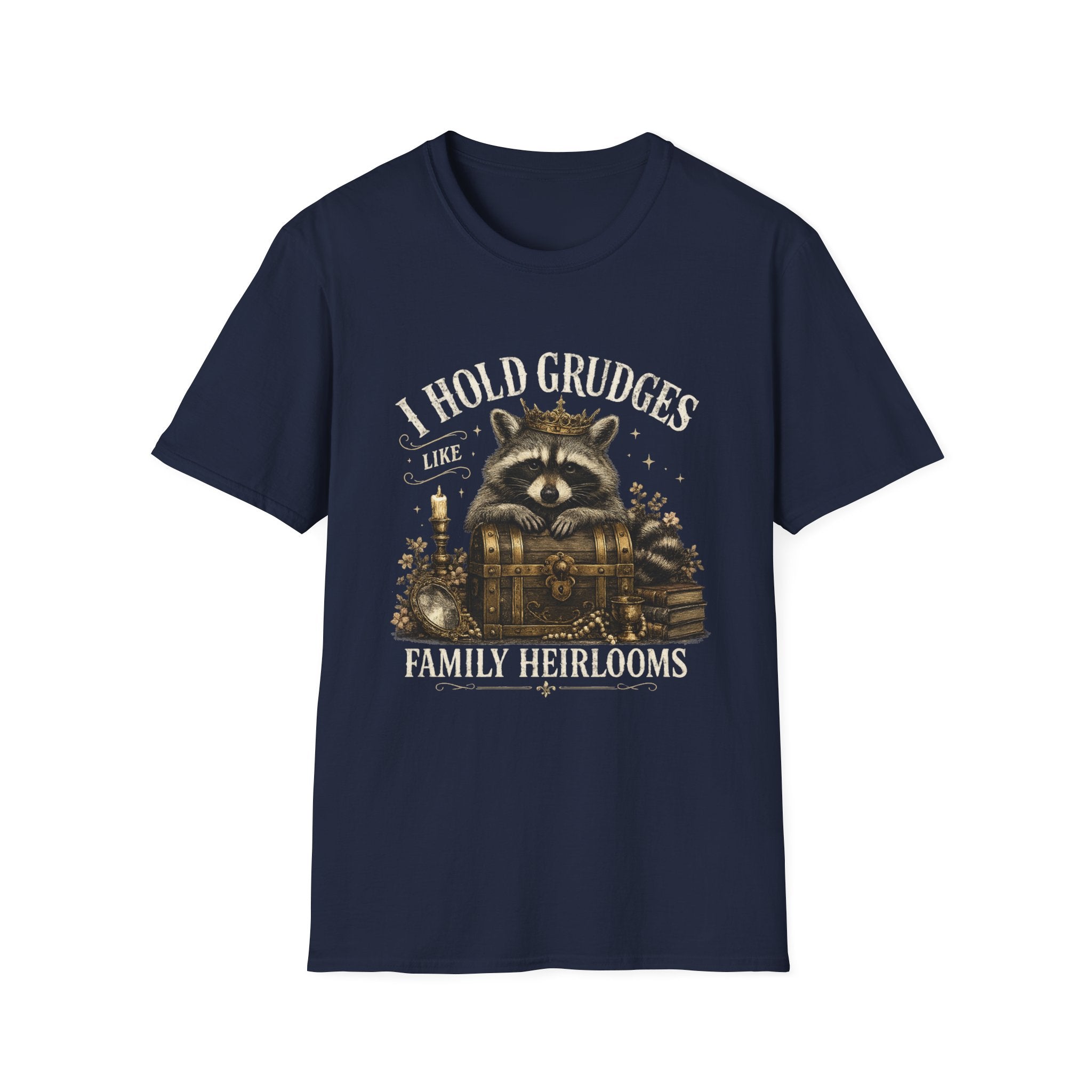 I Hold Grudges Like Family Heirlooms T-Shirt