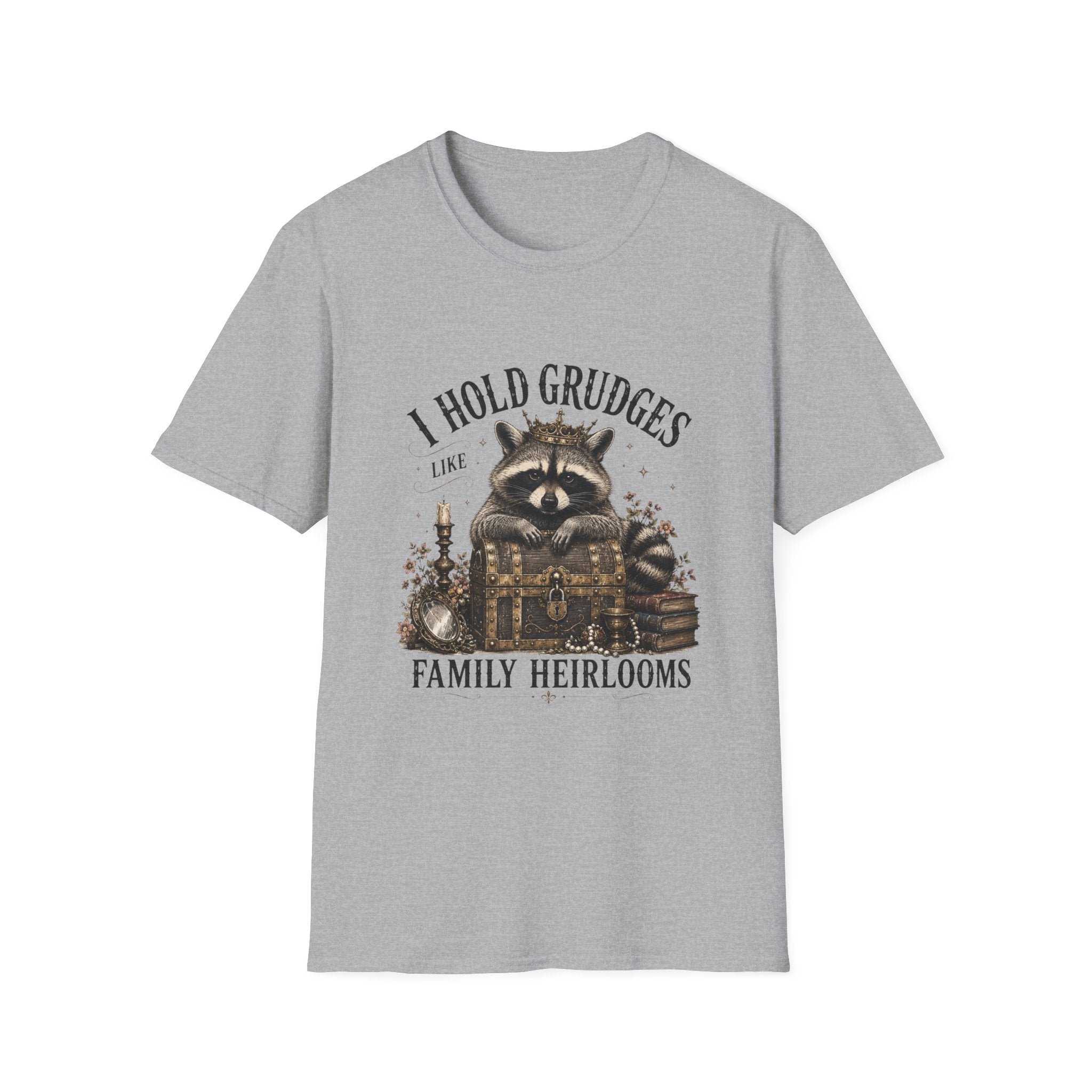 I Hold Grudges Like Family Heirlooms T-Shirt