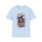 Not A Good Witch T-Shirt