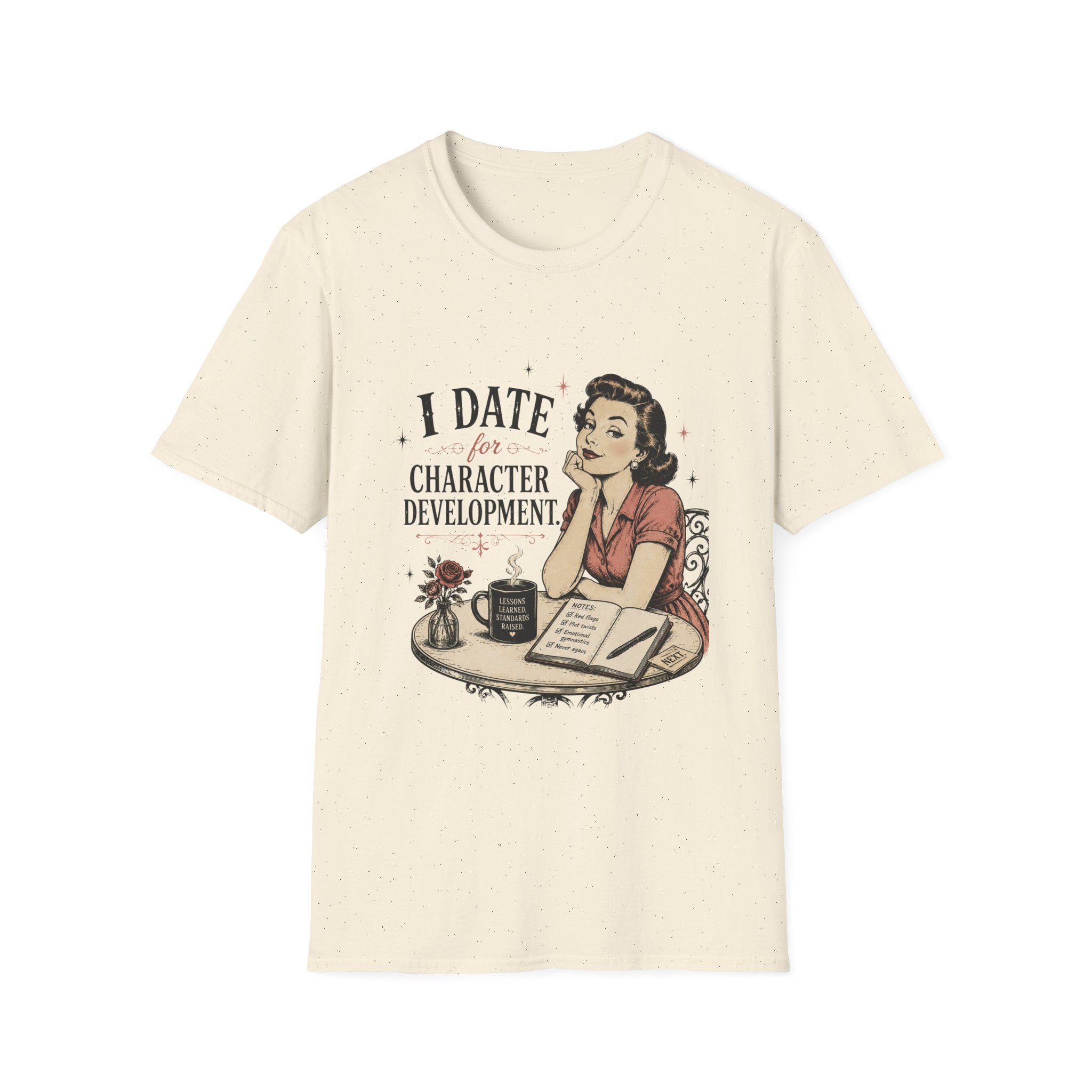I Date For Character Development T-Shirt