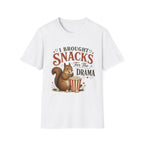 I Brought Snacks For The Drama T-Shirt