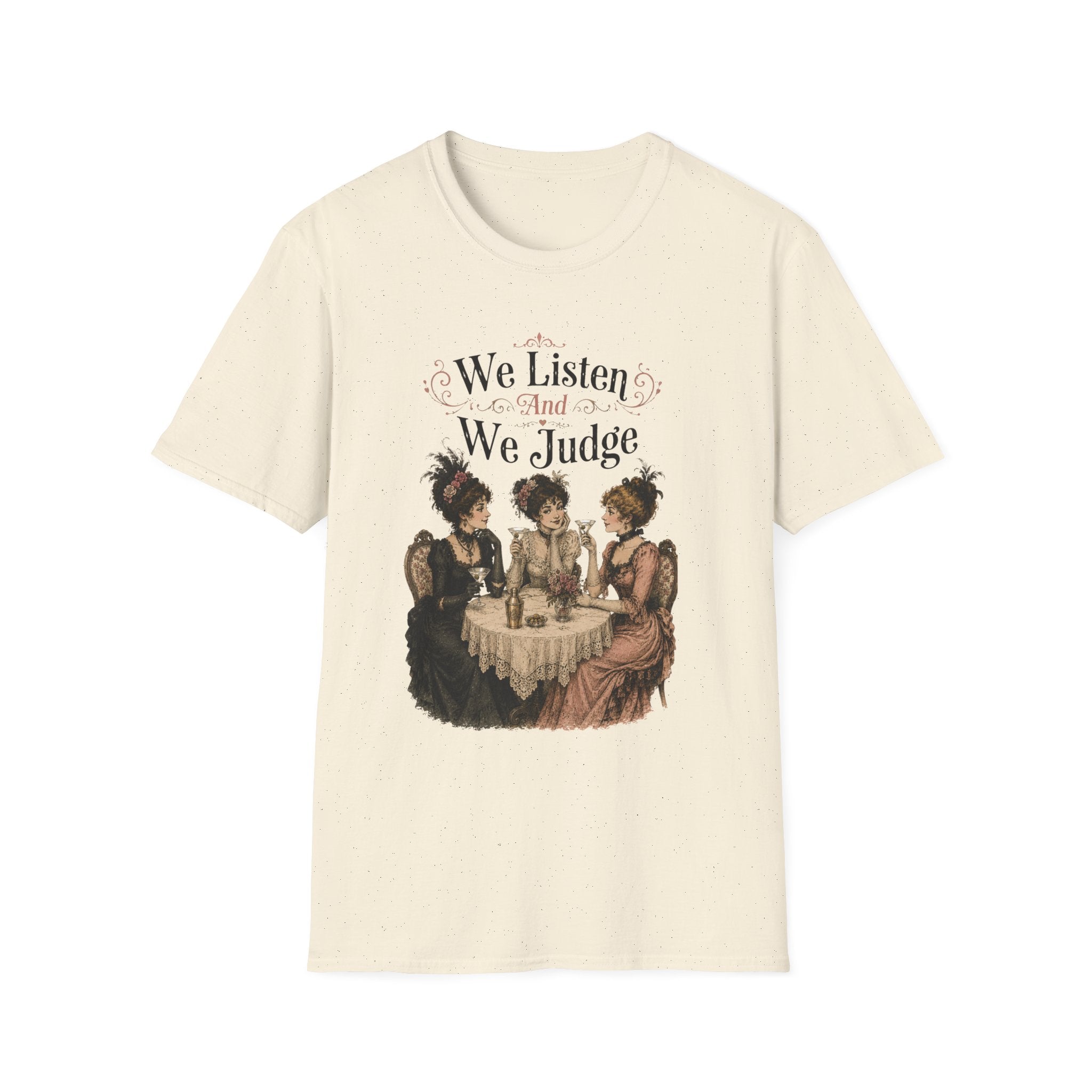 We Listen And We Judge T-Shirt