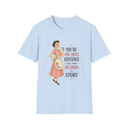 You're One More Sentence Away From Becoming A Story T-Shirt