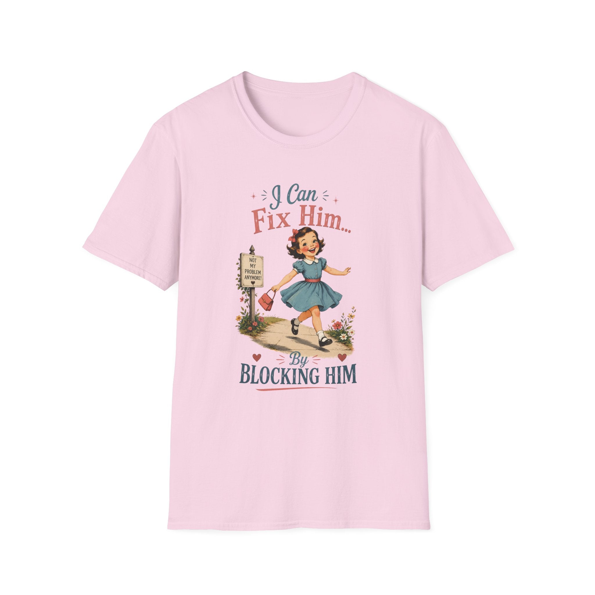 I Can Fix Him By Blocking Him T-Shirt