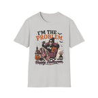 I'm The Problem, Happy Halloween T-Shirt