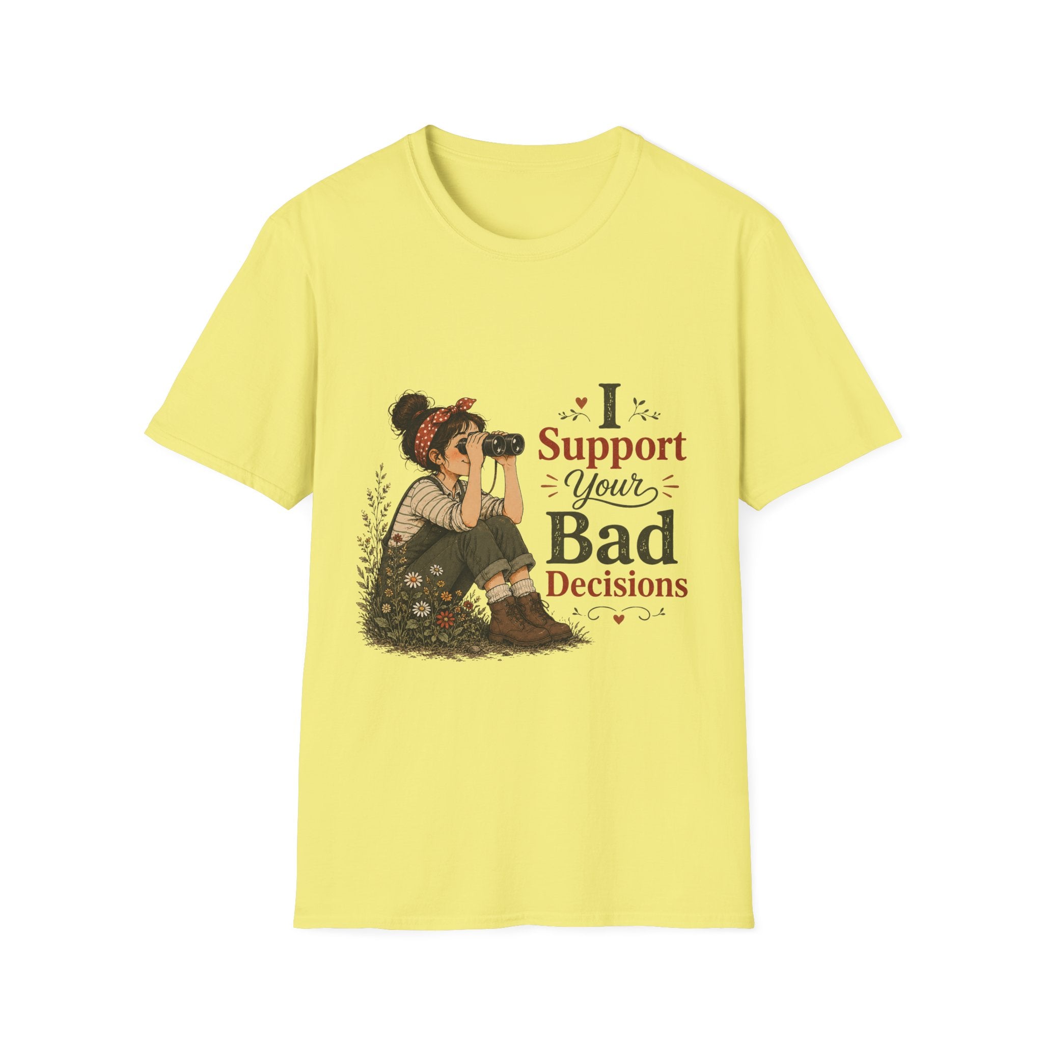 I Support Your Bad Decisions T-Shirt