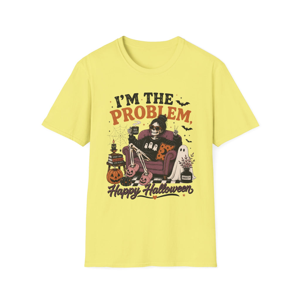 I'm The Problem, Happy Halloween T-Shirt